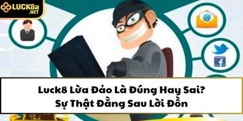 luck8 lừa đảo